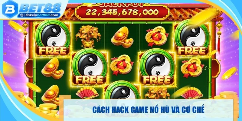 Cách hack game nổ hũ và cơ chế