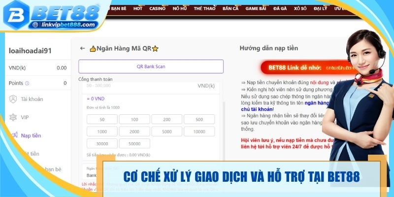 Cơ chế xử lý giao dịch và hỗ trợ tại bet88