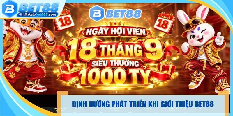 Định hướng phát triển khi giới thiệu Bet88