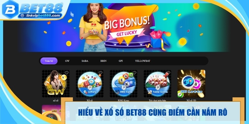 Hiểu về xổ số Bet88 cùng những điểm cần nắm rõ nhất