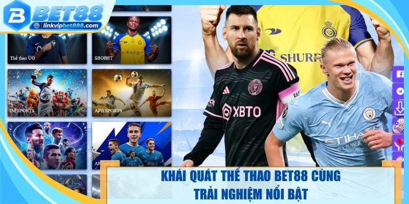 Khái quát thể thao Bet88 cùng trải nghiệm nổi bật