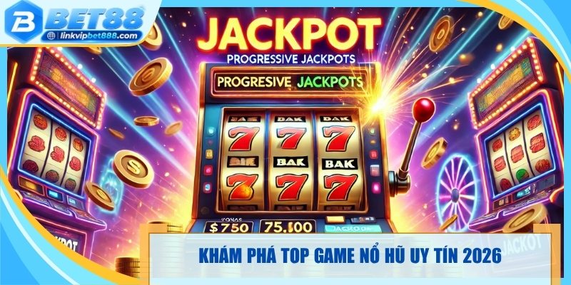 Khám phá top game nổ hũ uy tín theo cách chơi slot
