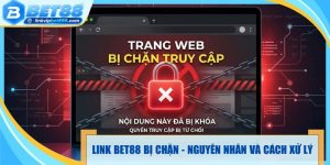 Link Bet88 Bị Chặn - Nguyên Nhân Và Cách Xử Lý An Toàn