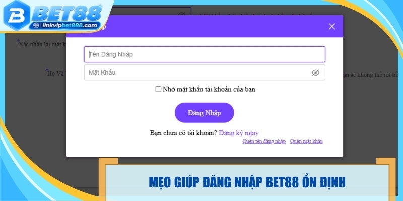 Mẹo giúp đăng nhập Bet88 ổn định và bảo vệ tài khoản