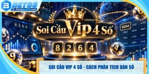 Soi Cầu Vip 4 Số - Cách Phân Tích Dàn Số Dễ Áp Dụng